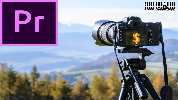 آموزش صفر تا صد Adobe Premiere Pro 2019 و درآمد زایی با ویدیو