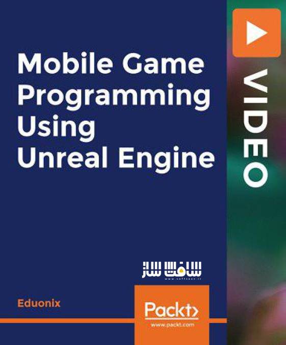 آموزش برنامه نویسی بازی موبایل با Unreal Engine