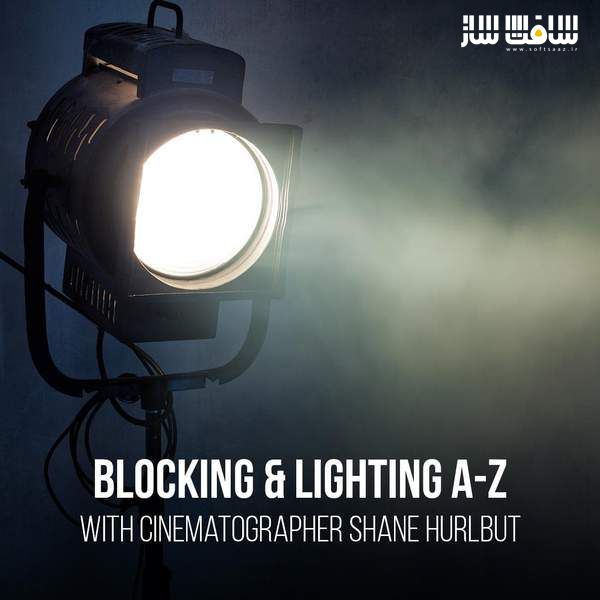 آموزش مسدود سازی و نورپردازی صفر تا صد از Shane Hurlbut