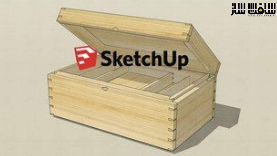 آموزش Sketchup برای کارگران چوب : آوردن طرح ها به زندگی در سه بعدی