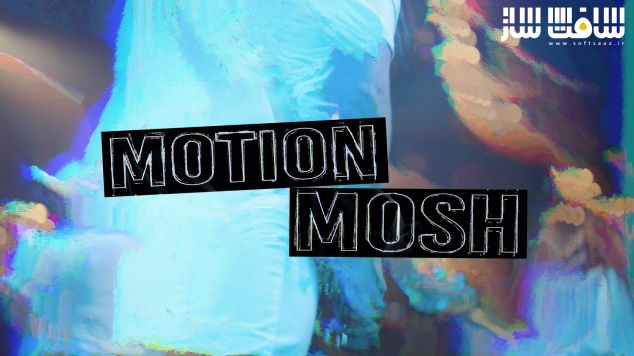 دانلود پلاگین Motion Mosh برای افترافکت